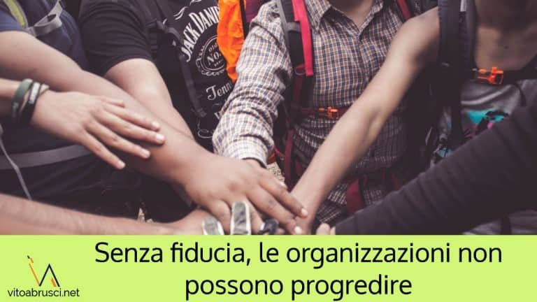Senza fiducia, le organizzazioni non possono progredire